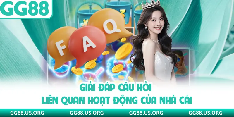 Giải đáp câu hỏi liên quan hoạt động của nhà cái