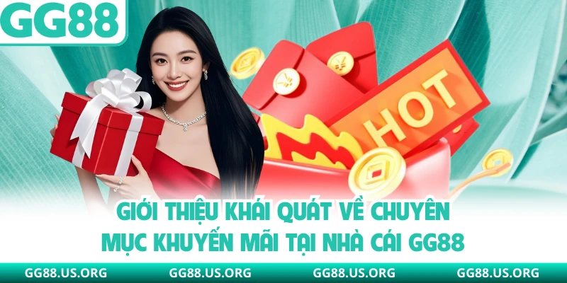 Giới thiệu khái quát về chuyên mục khuyến mãi tại nhà cái GG88