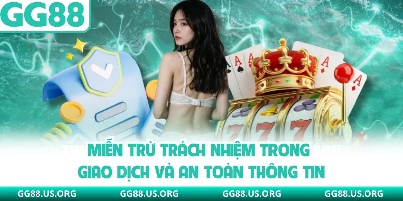 Miễn trừ trách nhiệm trong giao dịch và an toàn thông tin